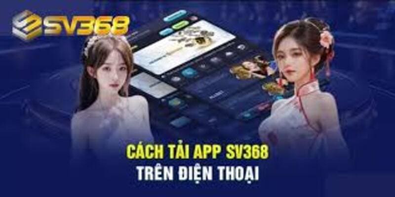 Lý do chọn App SV368 để cá cược trên di động?