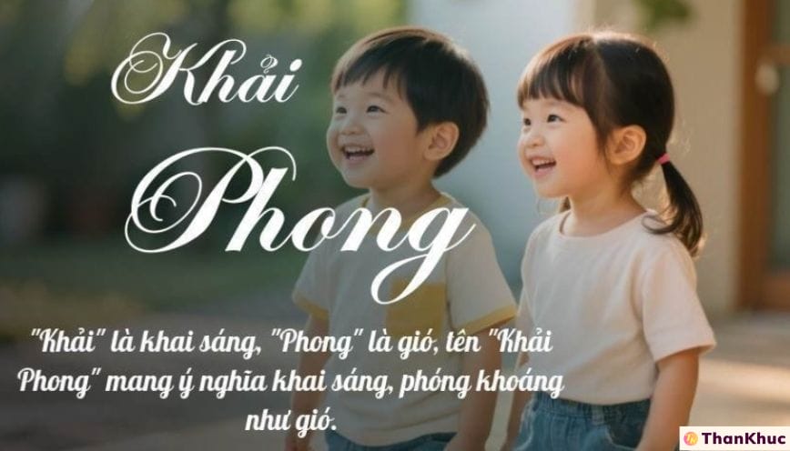 Khải Phong không chỉ có âm điệu hay mà còn ẩn chứa ý nghĩa sâu sắc