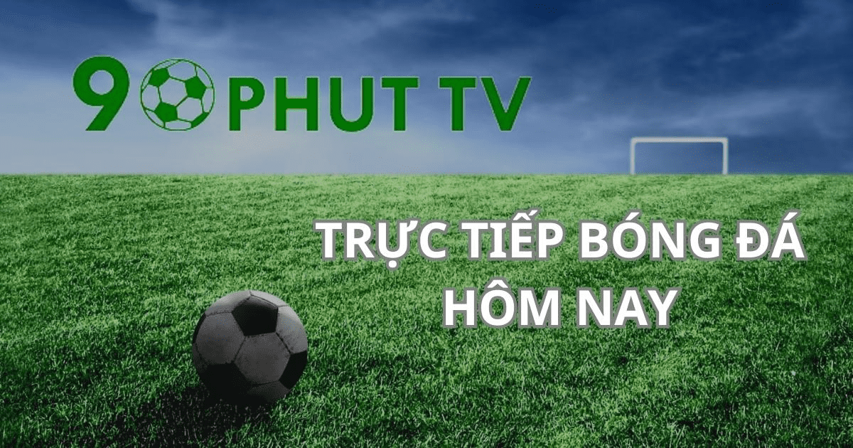 90phut TV cung cấp link xem bóng đá miễn phí chất lượng cao