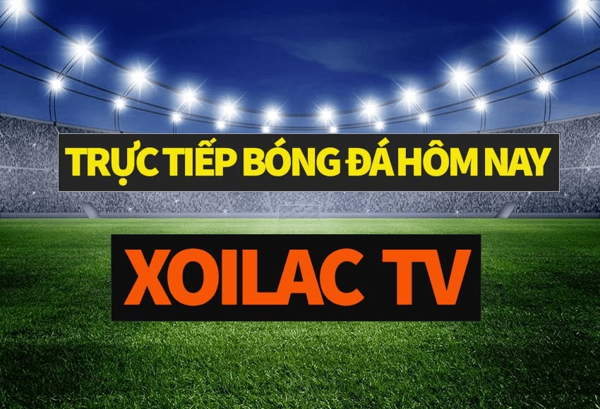 Giới thiệu kênh trực tiếp bóng đá miễn phí Xoilac TV