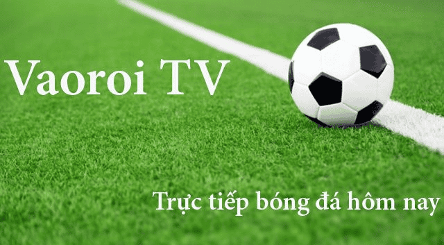 Hướng dẫn cách truy cập xem bóng đá trên website Vaoroi TV