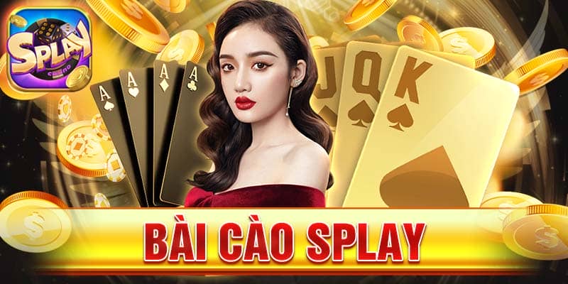 Cách chơi splay hiệu quả