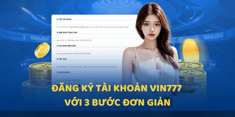 Đăng ký tài khoản Vin777 với 3 bước đơn giản