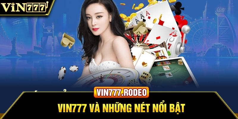 Vin777 và những nét nổi bật