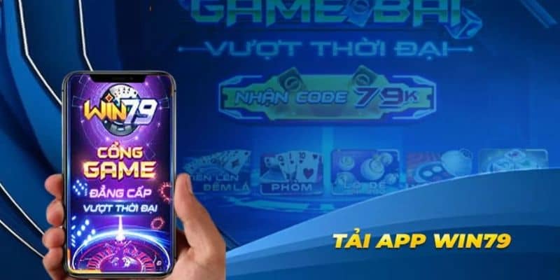 Tải app Win79 nhận được nhiều tính năng hữu ích