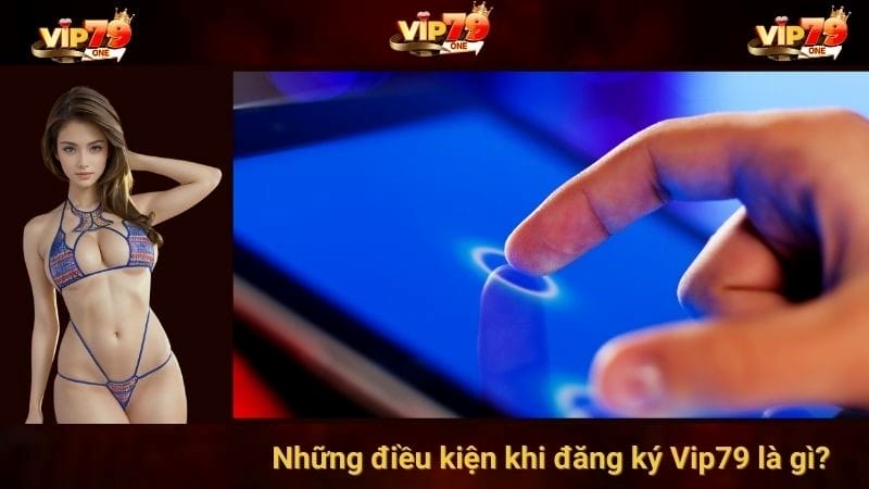 Hướng dẫn đăng ký VIP79 trên website Hướng dẫn đăng ký VIP79 trên website