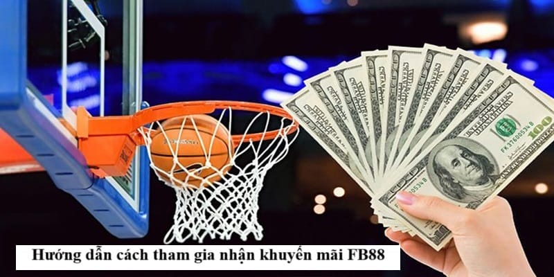 Hướng dẫn cách tham gia nhận khuyến mãi FB88