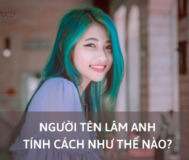 Tính cách cô nàng Lâm anh như thế nào? Tính cách cô nàng Lâm anh như thế nào?