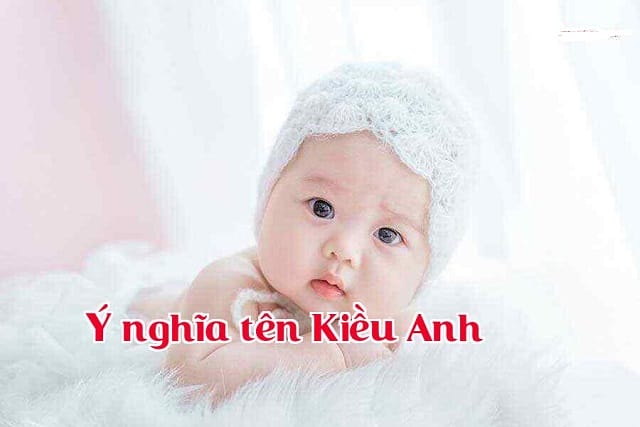 Người tên Kiều Anh thường thành công sớm trong sự nghiệp