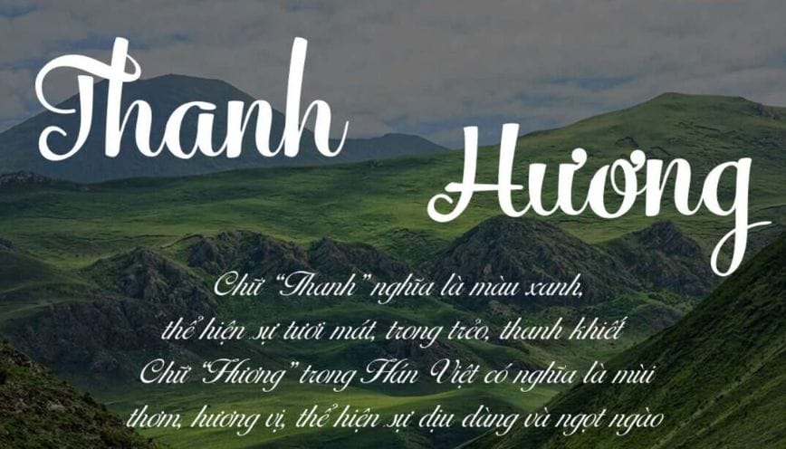 Ý nghĩa tên Thanh Hương - Dự đoán vận mệnh về tình yêu và sự nghiệp